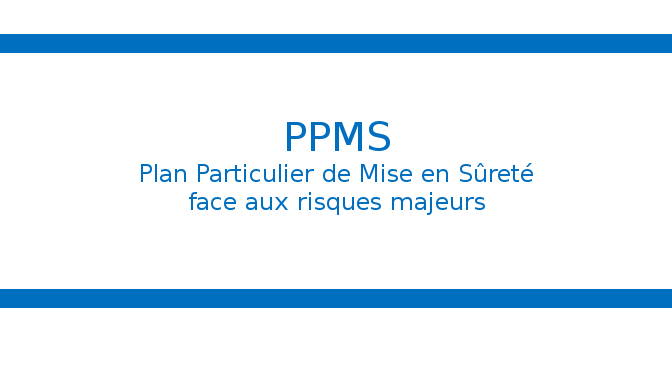 PPMS – Plan Particulier de Mise en Sûreté